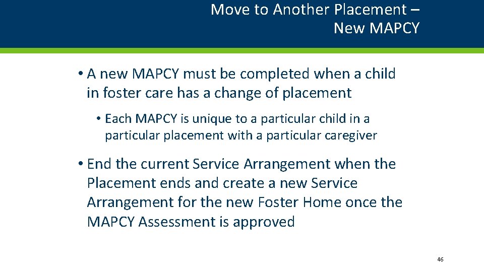 Move to Another Placement – New MAPCY • A new MAPCY must be completed