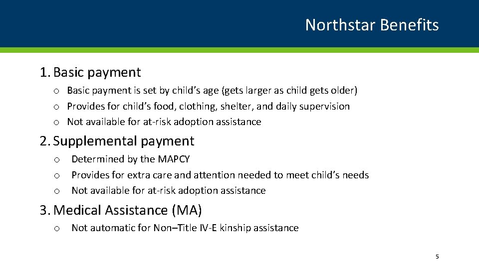 Northstar Benefits 1. Basic payment o Basic payment is set by child’s age (gets