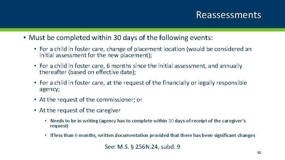 Reassessments • Must be completed within 30 days of the following events: • For