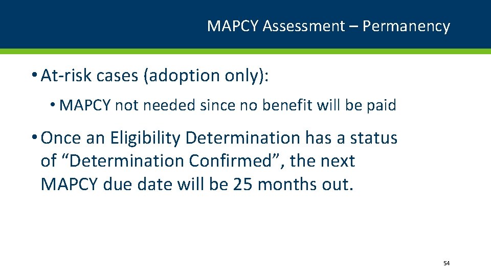 MAPCY Assessment – Permanency • At-risk cases (adoption only): • MAPCY not needed since