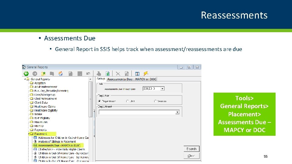 Reassessments • Assessments Due • General Report in SSIS helps track when assessment/reassessments are