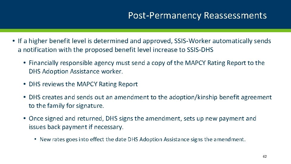 Post-Permanency Reassessments • If a higher benefit level is determined and approved, SSIS-Worker automatically