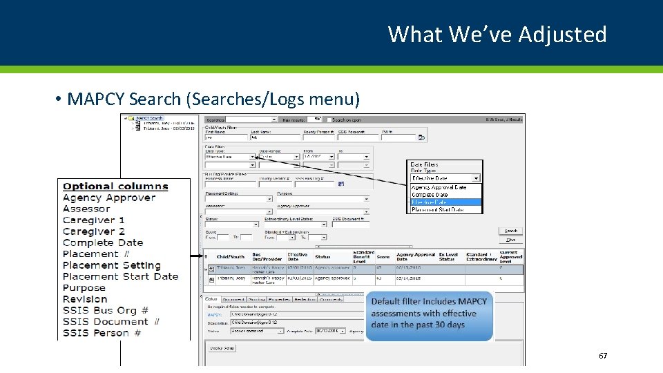 What We’ve Adjusted • MAPCY Search (Searches/Logs menu) 67 