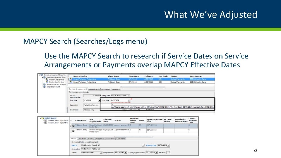 What We’ve Adjusted MAPCY Search (Searches/Logs menu) Use the MAPCY Search to research if