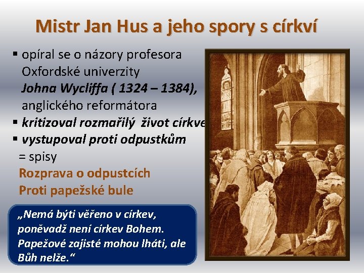 Mistr Jan Hus a jeho spory s církví § opíral se o názory profesora