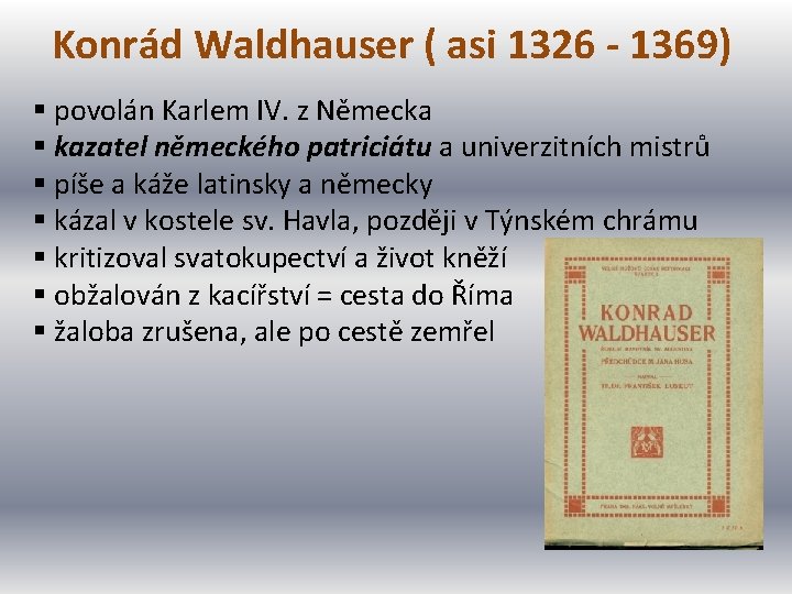Konrád Waldhauser ( asi 1326 - 1369) § povolán Karlem IV. z Německa §