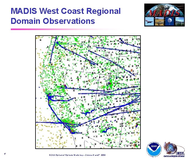 MADIS West Coast Regional Domain Observations 17 October 5, 2009 April 2002 NOAA System MADIS West Coast Regional Domain Observations 17 October 5, 2009 April 2002 NOAA System