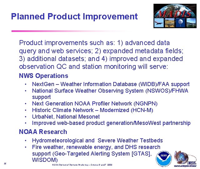 Planned Product Improvement Product improvements such as: 1) advanced data query and web services; Planned Product Improvement Product improvements such as: 1) advanced data query and web services;