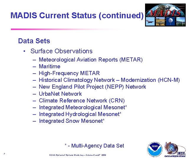 MADIS Current Status (continued) Data Sets • Surface Observations – – – – – MADIS Current Status (continued) Data Sets • Surface Observations – – – – –