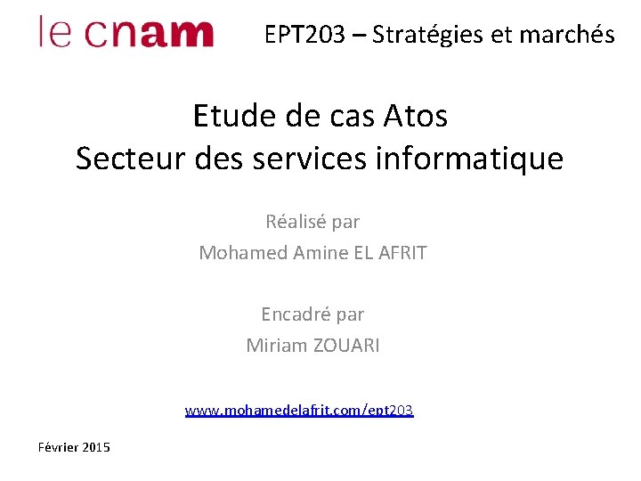 EPT 203 – Stratégies et marchés Etude de cas Atos Secteur des services informatique