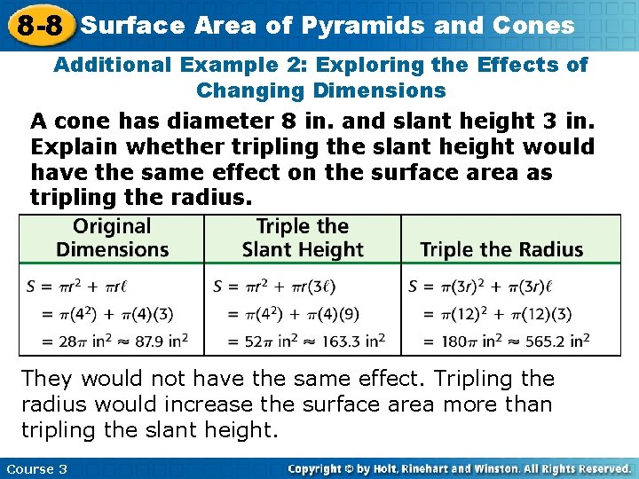 8 -8 Surface Area of Pyramids and Cones Additional Example 2: Exploring the Effects