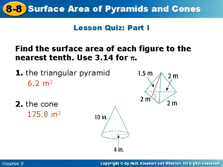8 -8 Surface Area of Pyramids and Cones Lesson Quiz: Part I Find the