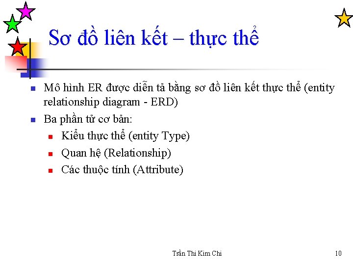 Sơ đồ liên kết – thực thể n n Mô hình ER được diễn