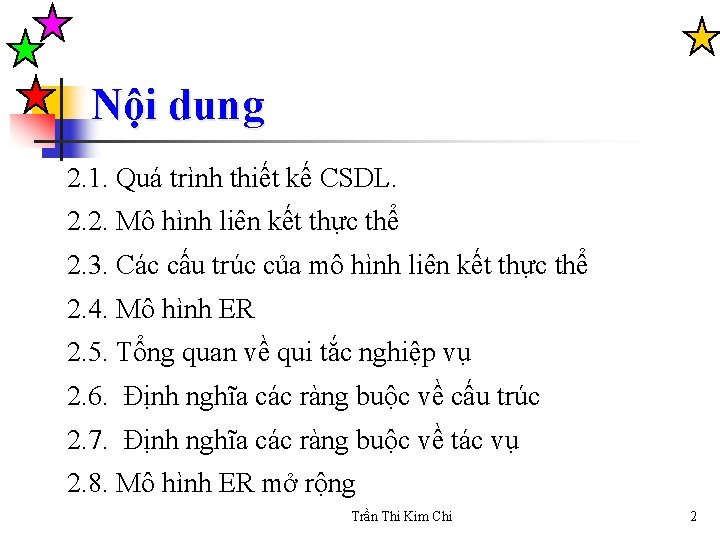 Nội dung 2. 1. Quá trình thiết kế CSDL. 2. 2. Mô hình liên