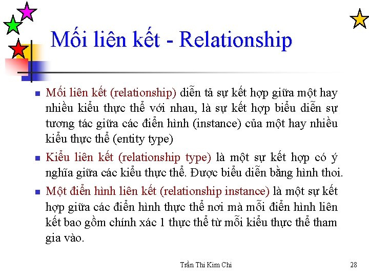 Mối liên kết - Relationship n n n Mối liên kết (relationship) diễn tả