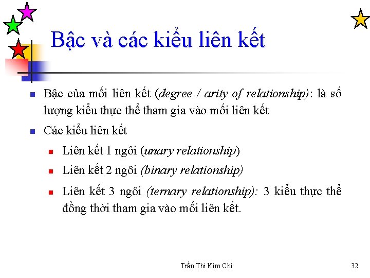 Bậc và các kiểu liên kết n n Bậc của mối liên kết (degree