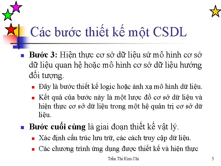 Các bước thiết kế một CSDL n Bước 3: Hiện thực cơ sở dữ