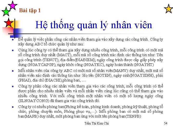 Bài tập 1 Hệ thống quản lý nhân viên n n Để quản lý