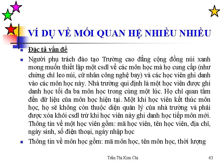 VÍ DỤ VỀ MỐI QUAN HỆ NHIỀU n n n Đặc tả vấn đề