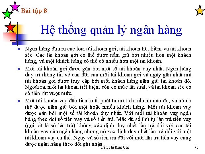 Bài tập 8 Hệ thống quản lý ngân hàng n n n Ngân hàng