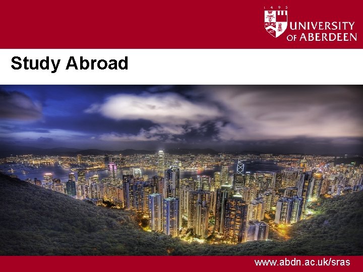 Study Abroad www. abdn. ac. uk/sras 