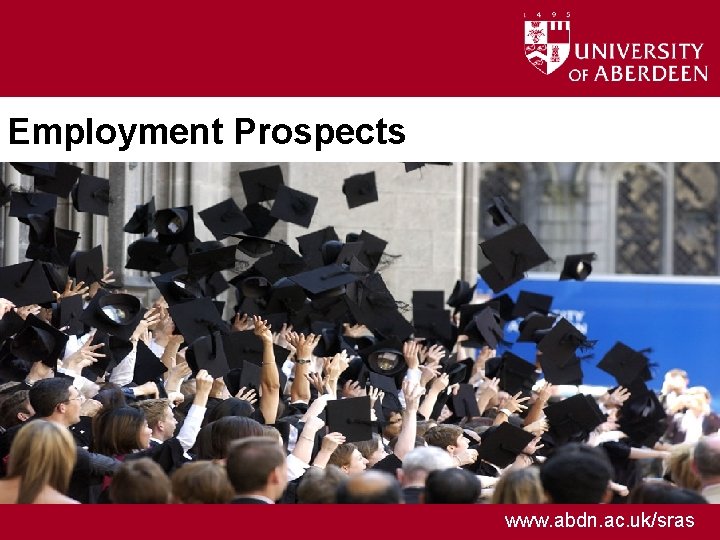 Employment Prospects www. abdn. ac. uk/sras 