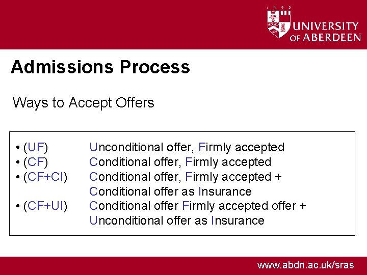 Admissions Process Ways to Accept Offers • (UF) • (CF+CI) • (CF+UI) Unconditional offer,