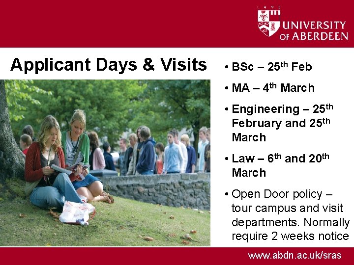 Applicant Days & Visits • BSc – 25 th Feb • MA – 4