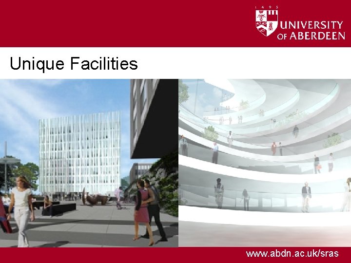 Unique Facilities www. abdn. ac. uk/sras 