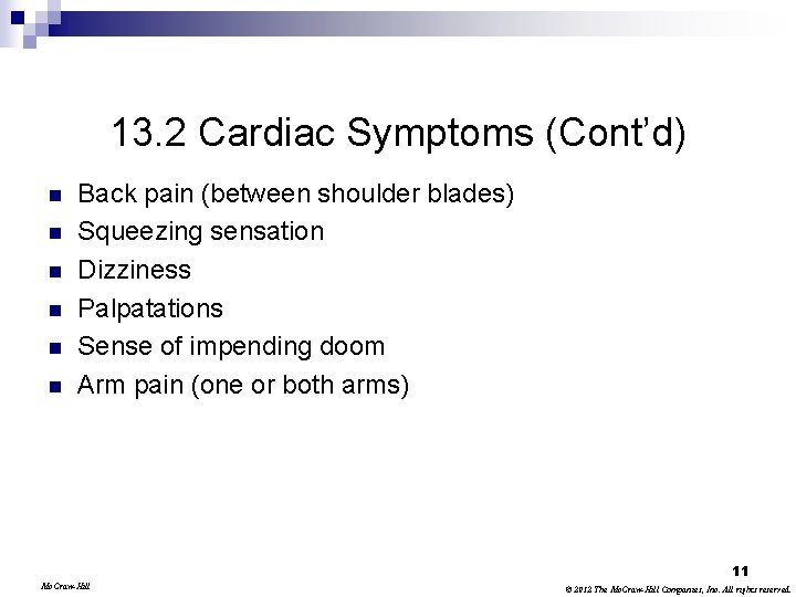 13. 2 Cardiac Symptoms (Cont’d) n n n Back pain (between shoulder blades) Squeezing