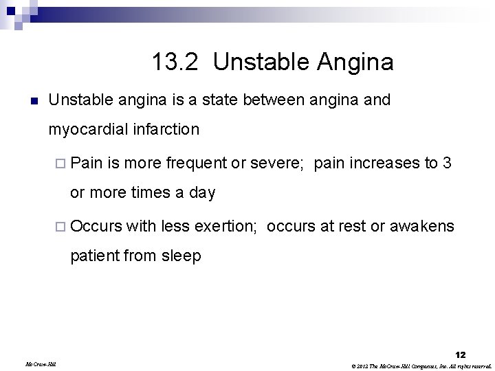 13. 2 Unstable Angina n Unstable angina is a state between angina and myocardial