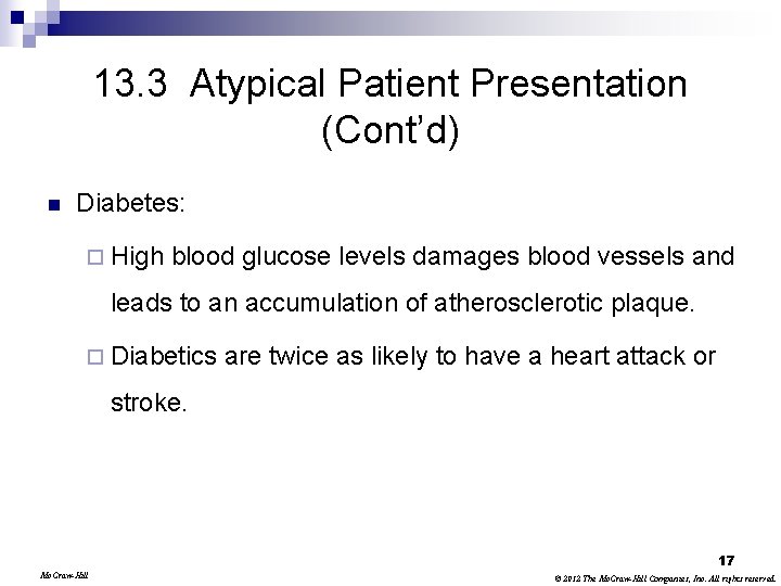 13. 3 Atypical Patient Presentation (Cont’d) n Diabetes: ¨ High blood glucose levels damages