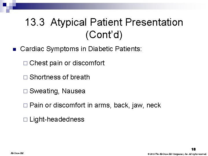 13. 3 Atypical Patient Presentation (Cont’d) n Cardiac Symptoms in Diabetic Patients: ¨ Chest