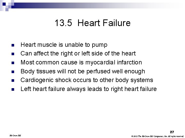 13. 5 Heart Failure n n n Heart muscle is unable to pump Can