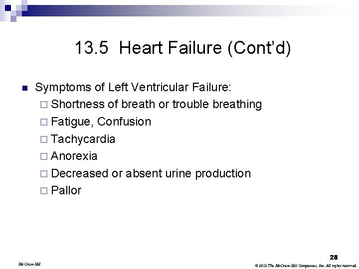 13. 5 Heart Failure (Cont’d) n Symptoms of Left Ventricular Failure: ¨ Shortness of