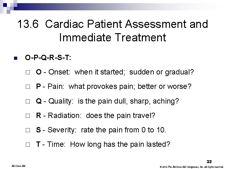 13. 6 Cardiac Patient Assessment and Immediate Treatment n O-P-Q-R-S-T: ¨ O - Onset: