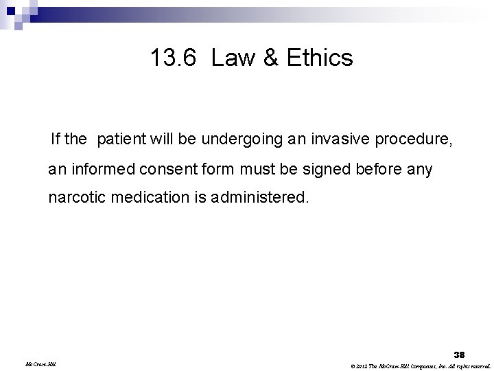 13. 6 Law & Ethics If the patient will be undergoing an invasive procedure,