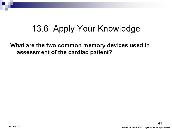 13. 6 Apply Your Knowledge What are the two common memory devices used in