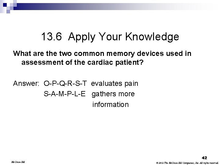 13. 6 Apply Your Knowledge What are the two common memory devices used in