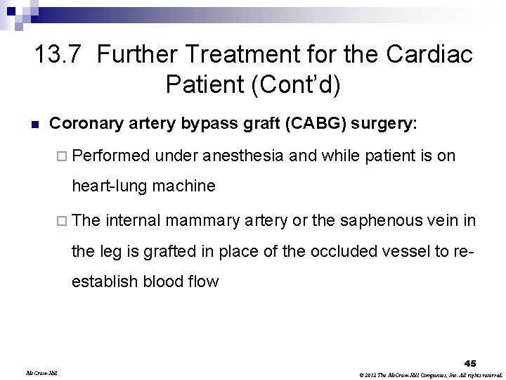 13. 7 Further Treatment for the Cardiac Patient (Cont’d) n Coronary artery bypass graft