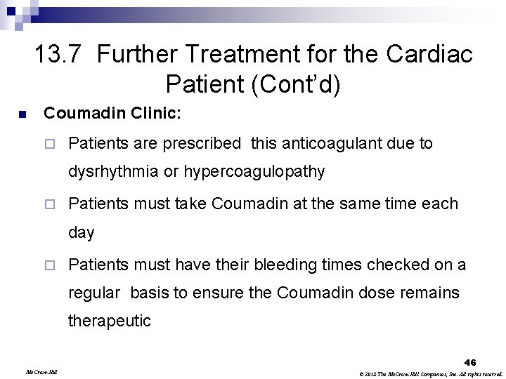 13. 7 Further Treatment for the Cardiac Patient (Cont’d) n Coumadin Clinic: ¨ Patients