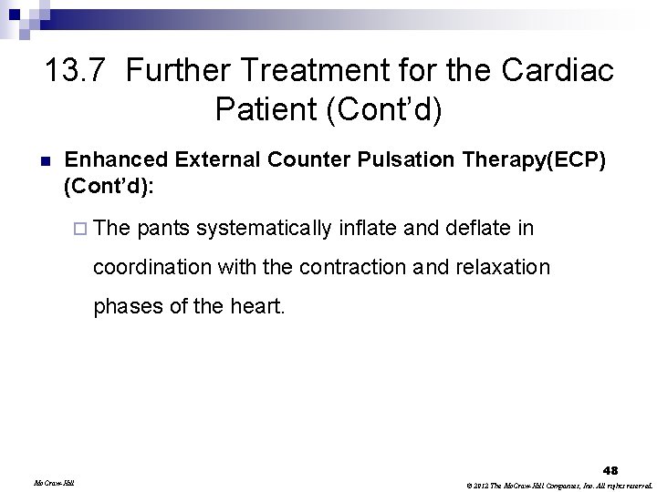 13. 7 Further Treatment for the Cardiac Patient (Cont’d) n Enhanced External Counter Pulsation