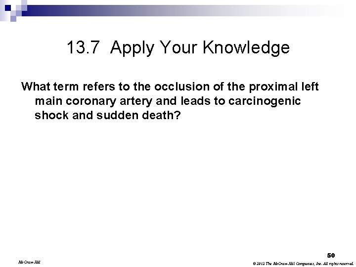 13. 7 Apply Your Knowledge What term refers to the occlusion of the proximal