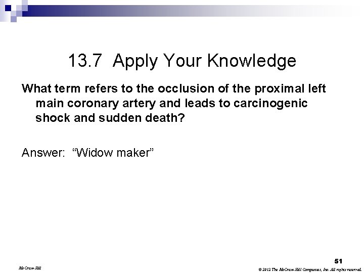 13. 7 Apply Your Knowledge What term refers to the occlusion of the proximal