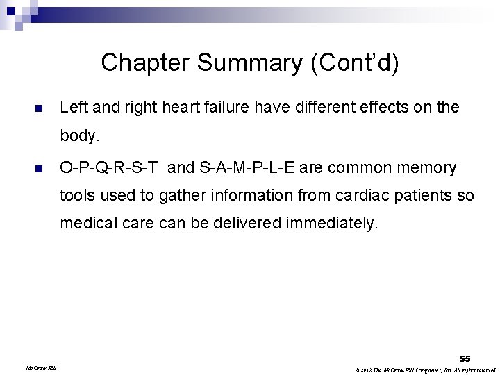 Chapter Summary (Cont’d) n Left and right heart failure have different effects on the