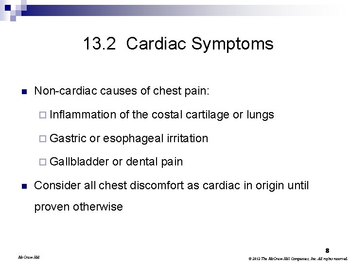 13. 2 Cardiac Symptoms n Non-cardiac causes of chest pain: ¨ Inflammation ¨ Gastric