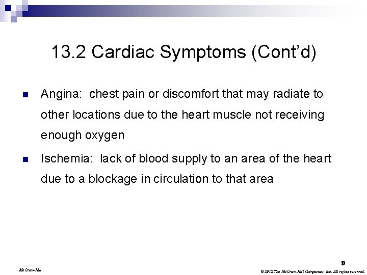 13. 2 Cardiac Symptoms (Cont’d) n Angina: chest pain or discomfort that may radiate