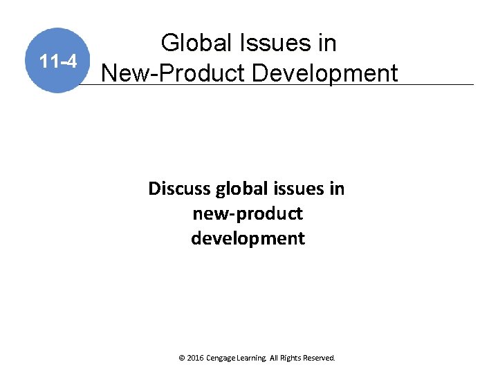 11 -4 Global Issues in New-Product Development Discuss global issues in new-product development ©