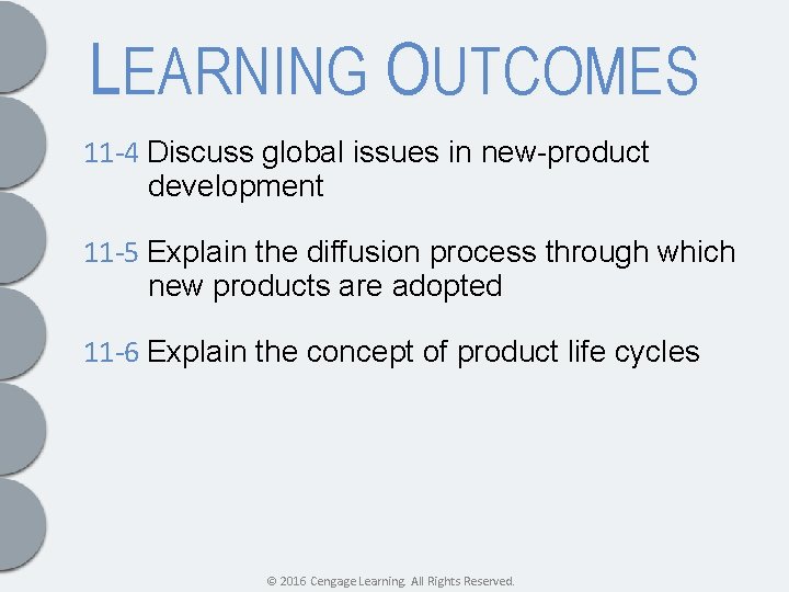 LEARNING OUTCOMES 11 -4 Discuss global issues in new-product development 11 -5 Explain the