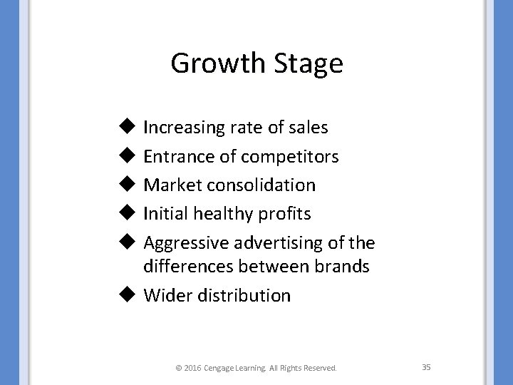 Growth Stage u Increasing rate of sales u Entrance of competitors u Market consolidation